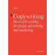 Copywriting: Successful Writing for Design, Advertising and Marketing