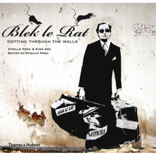 Blek le Rat: Getting Through the Walls