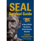 SEAL Survival Guide: A Navy SEAL's Secrets to Surviving Any Disaster