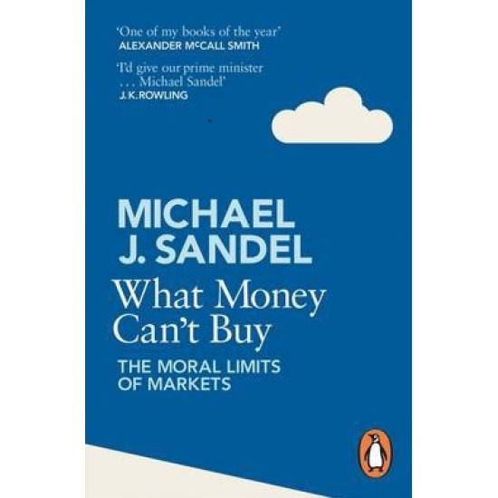 What Money Can't Buy: The Moral Limits of Markets