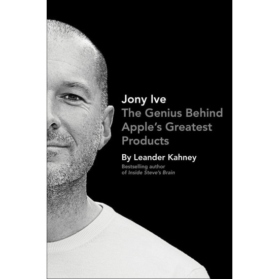 Jony Ive: The Genius Behind Apple's Greatest Products