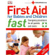 First Aid for Babies and Children Fast