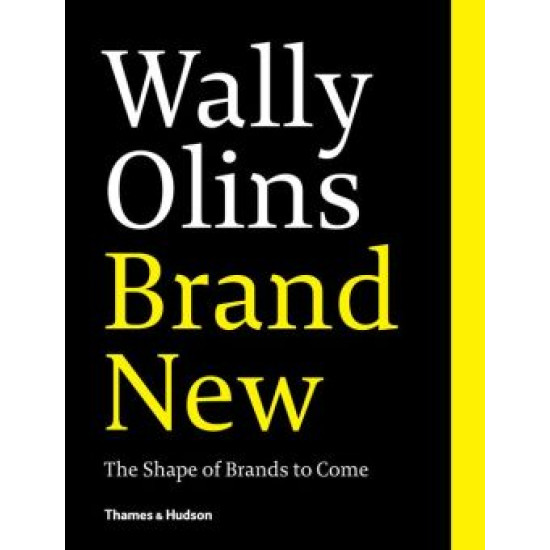 Wally Olins: Brand New: The Shape of Brands to Come