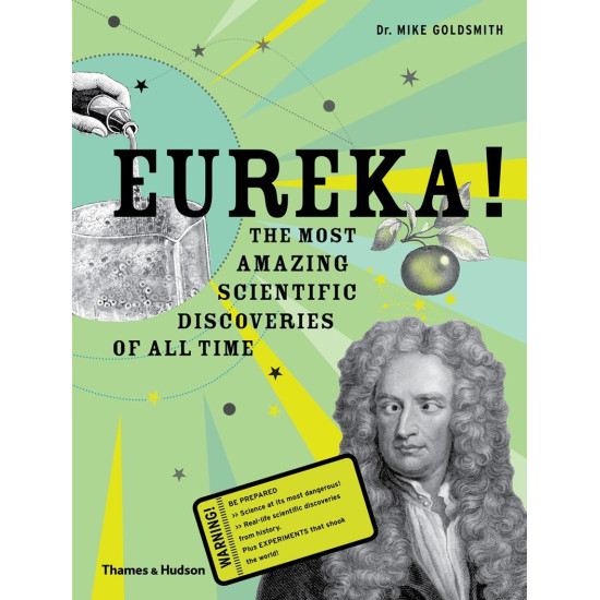 Eureka!: The Most Amazing Scientic Discoveries of All Time