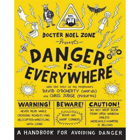 Danger is Everywhere: A Handbook for Avoiding Danger