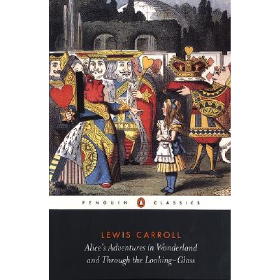 Alice's Adventures in Wonderland and Through the Looking Glass