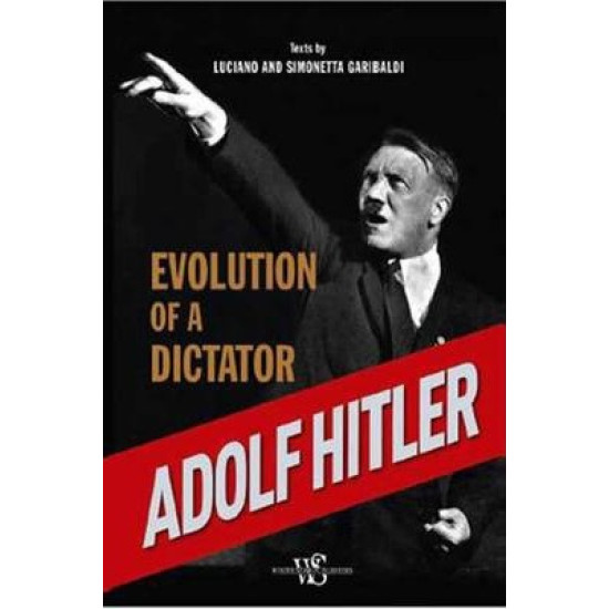 Adolf Hitler: Evolution of a Dictator