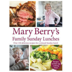 Mary Berry's Family Sunday Lunches