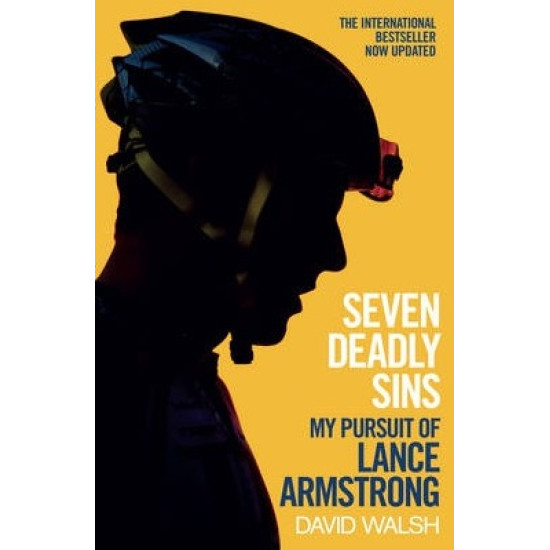 Seven Deadly Sins: My Pursuit of Lance Armstrong