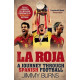 La Roja: A Journey Through Spanish Football