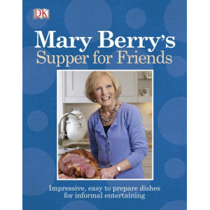 Mary Berry's Supper for Friends