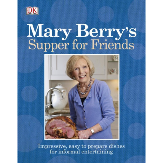 Mary Berry's Supper for Friends