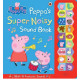 Peppa Pig: Peppa's Super Noisy Sound Book