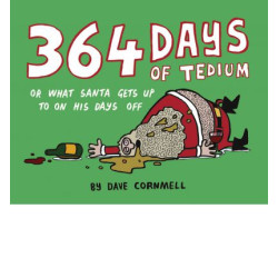 364 Days of Tedium: Or What Santa Gets Up to on His Days Off 364 Days of Tedium: Or What Santa Gets Up to on His Days Off