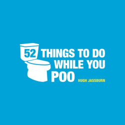 52 Things to Do While You Poo 52 Things to Do While You Poo