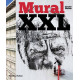 Mural XXL. What Graffiti and Street Art Did Next