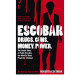 Escobar. The Inside Story of Pablo Escobar, the World's Most Powerful Criminal