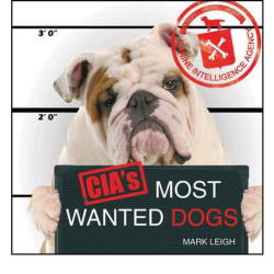 CIA's Most Wanted Dogs CIA's Most Wanted Dogs