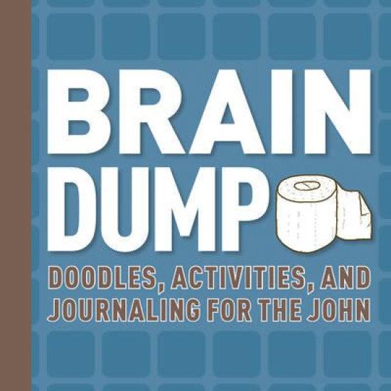 Brain Dump - Doodles, Activities, and Journaling for the John