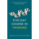 Five Day Course in Thinking