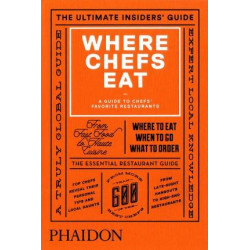 Where Chefs Eat: A Guide to Chefs' Favorite Restaurants