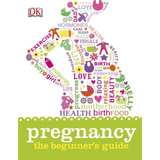 Pregnancy the Beginner's Guide