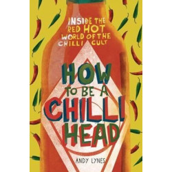 How to be A Chilli Head