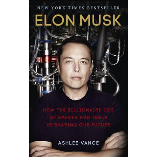 Elon Musk: How the Billionaire CEO of Spacex and Tesla is Shaping Our Future