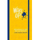 Wake Up!: Escaping a Life on Autopilot