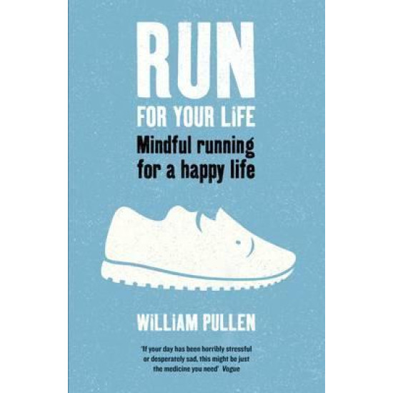 Run for Your Life: Mindful Running for a Happy Life