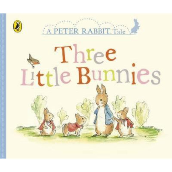 Three Little Bunnies: Peter Rabbit Tales