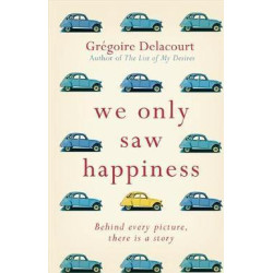 We Only Saw Happiness We Only Saw Happiness