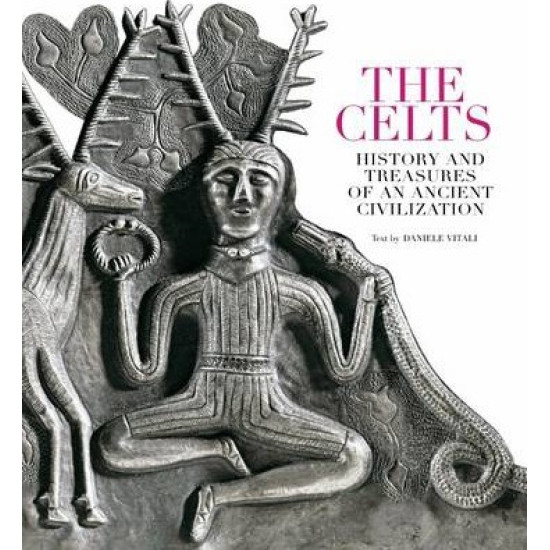 The Celts : History and Treasures of an Ancient Civilisation