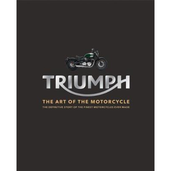 Triumph: The Art of the Motorcycle