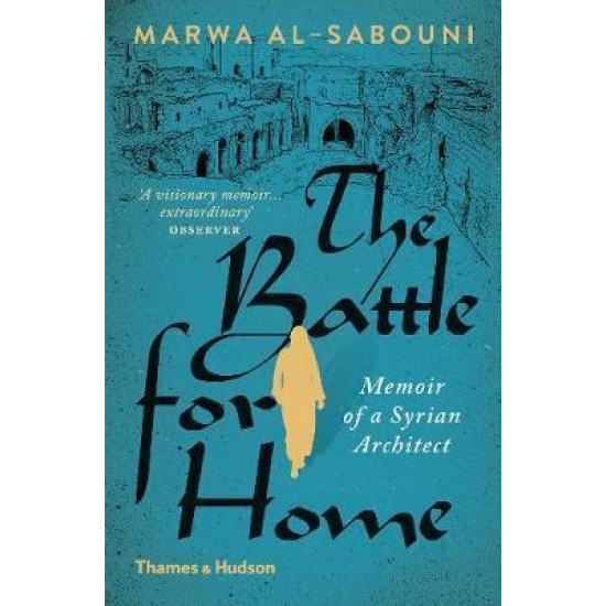 The Battle for Home: Memoir of a Syrian Architect