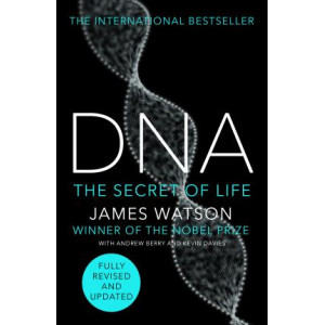 DNA: The Secret of Life, Fully Revised and Updated