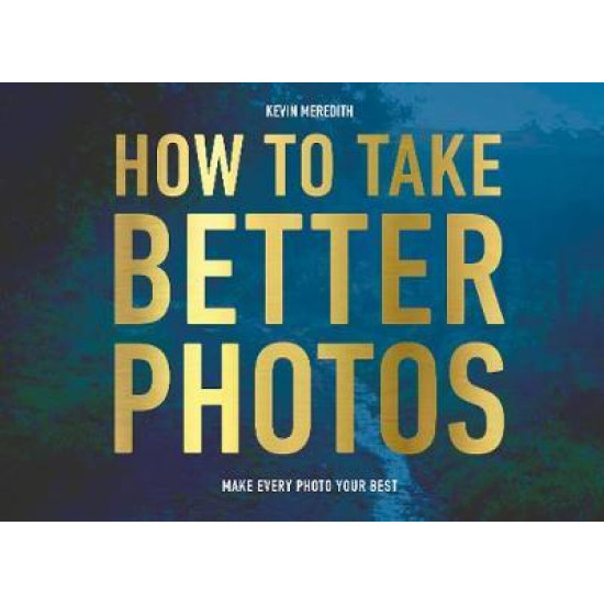 How to Take Better Photos