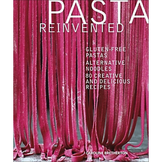 Pasta Reinvented