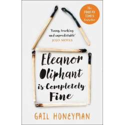 Eleanor Oliphant is Completely Fine Eleanor Oliphant is Completely Fine