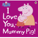 Peppa Pig: I Love You, Mummy Pig