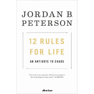 12 Rules for Life : An Antidote to Chaos