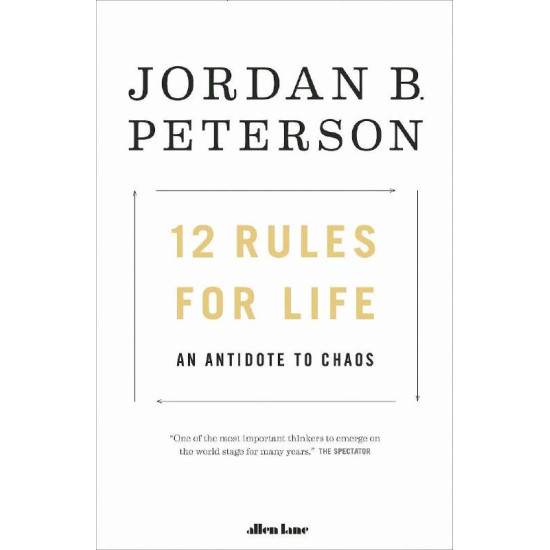 12 Rules for Life : An Antidote to Chaos