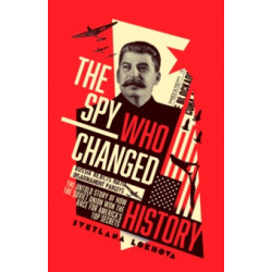 The Spy Who Changed History The Spy Who Changed History