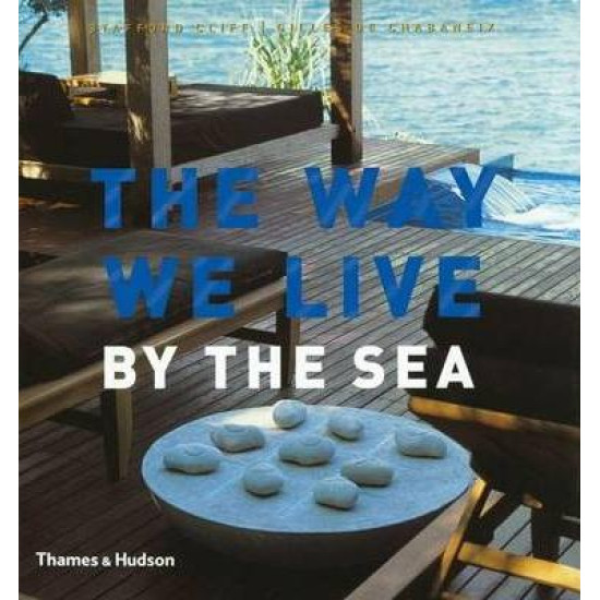 The Way We Live: By the Sea