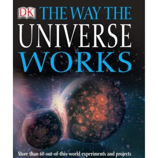 The Way the Universe Works