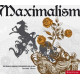 Maximalism: The Graphic Design of Decadence & Excess