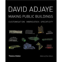 David Adjaye: Making Public Buildings David Adjaye: Making Public Buildings