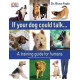 If Your Dog Could Talk