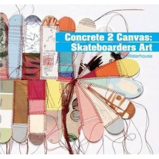 Concrete 2 Canvas: More Skateboard Art