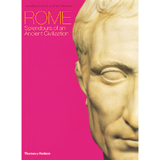 Rome. Splendours of an Ancient Civilization | Анна Мария Либерати, Фабио Бурбон